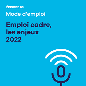 podcast-ep3-enjeux-emploi-cadre.png