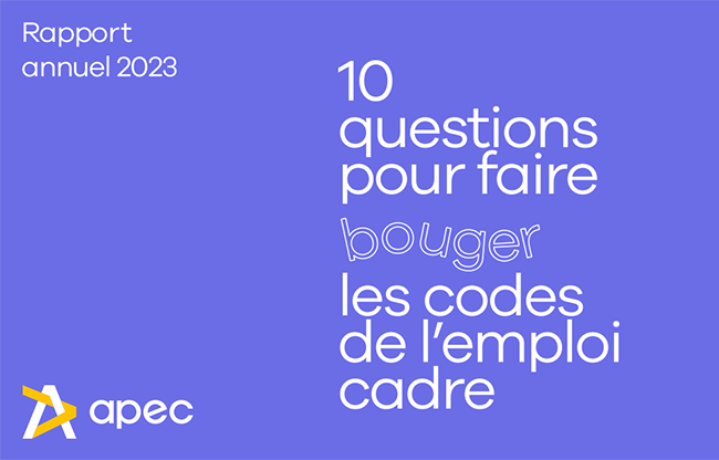 Rapport annuel 2023 de l'Apec : 10 questions pour faire bouger les ...